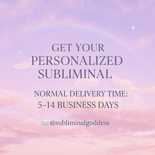Get Personalized Subliminal (Normal Delivery; Non-Urgent)